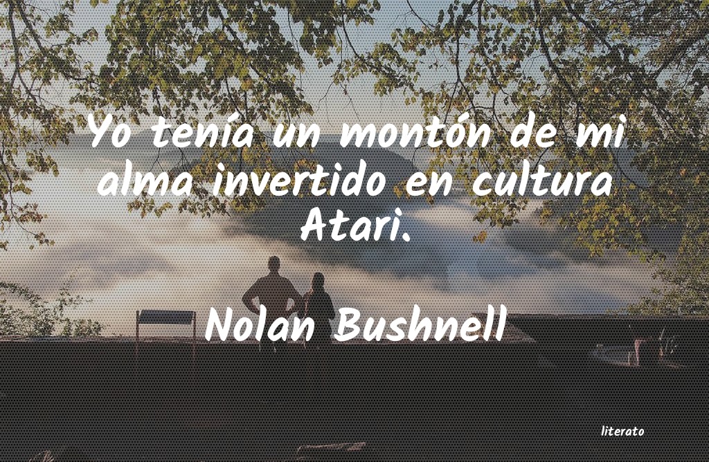 Frases de Nolan Bushnell