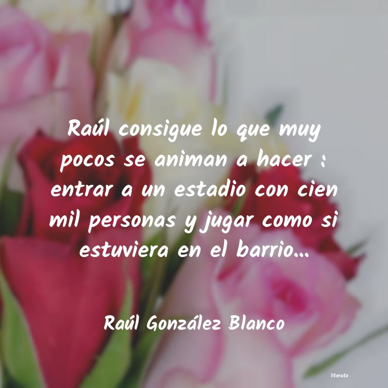 Frases de Raúl González Blanco