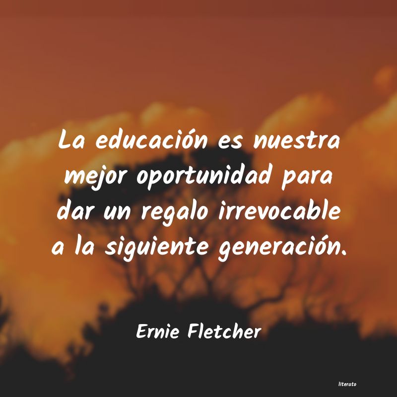 Frases de Ernie Fletcher