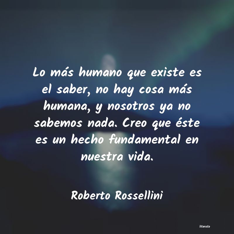 Frases de Roberto Rossellini