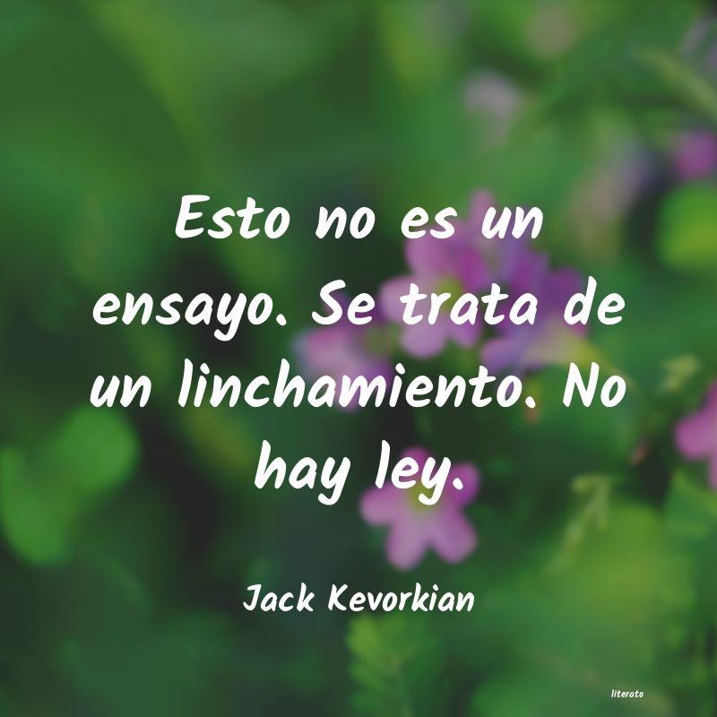 Frases de Jack Kevorkian