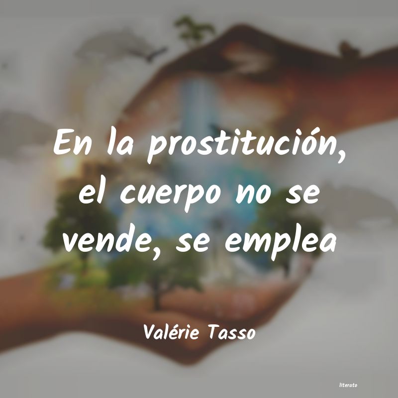 Frases de Valérie Tasso