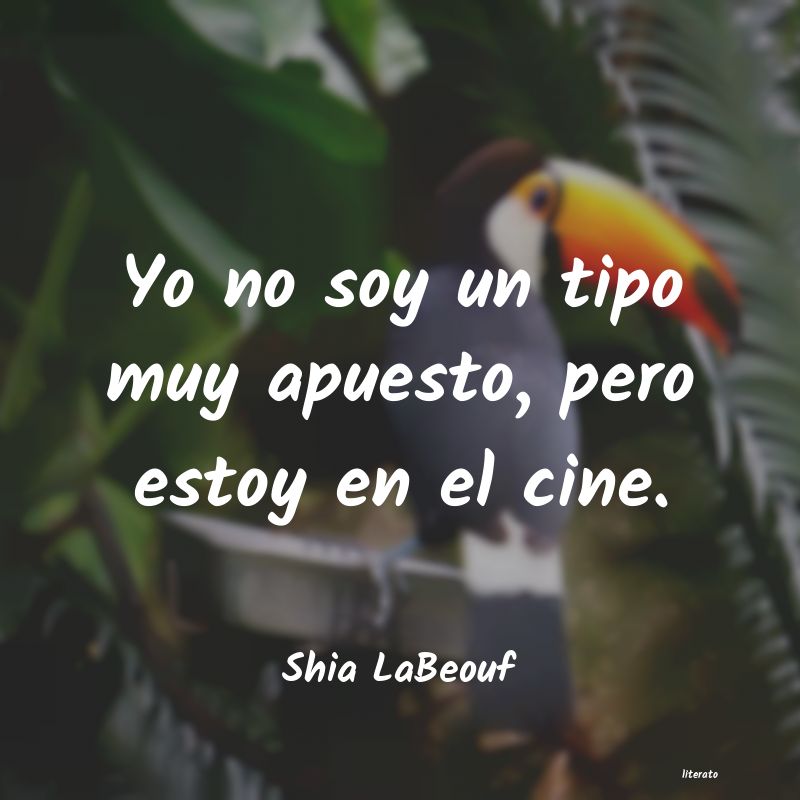 frases de Shia LaBeouf