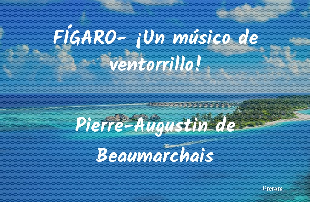 Frases de Pierre-Augustin de Beaumarchais