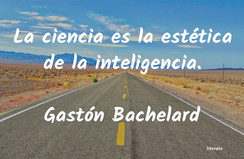 frases de Gastón Bachelard