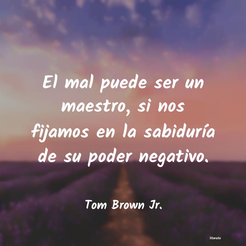 Frases de Tom Brown Jr.