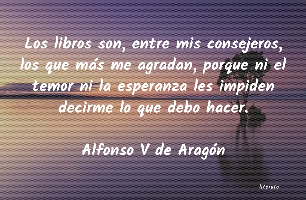frases de Alfonso V de Aragón