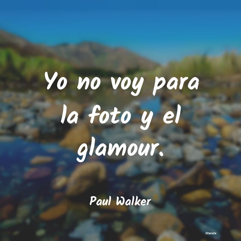 frases de Paul Walker