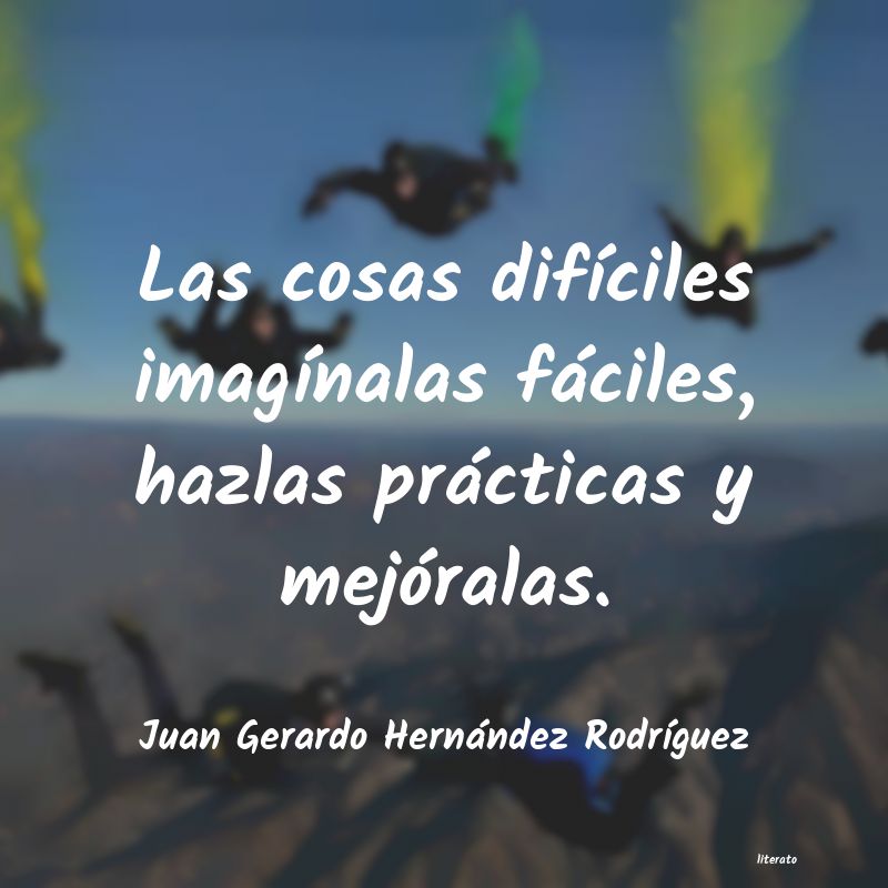 frases de Juan Gerardo HernÃ¡ndez RodrÃ­guez