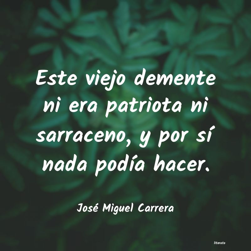 Frases de José Miguel Carrera