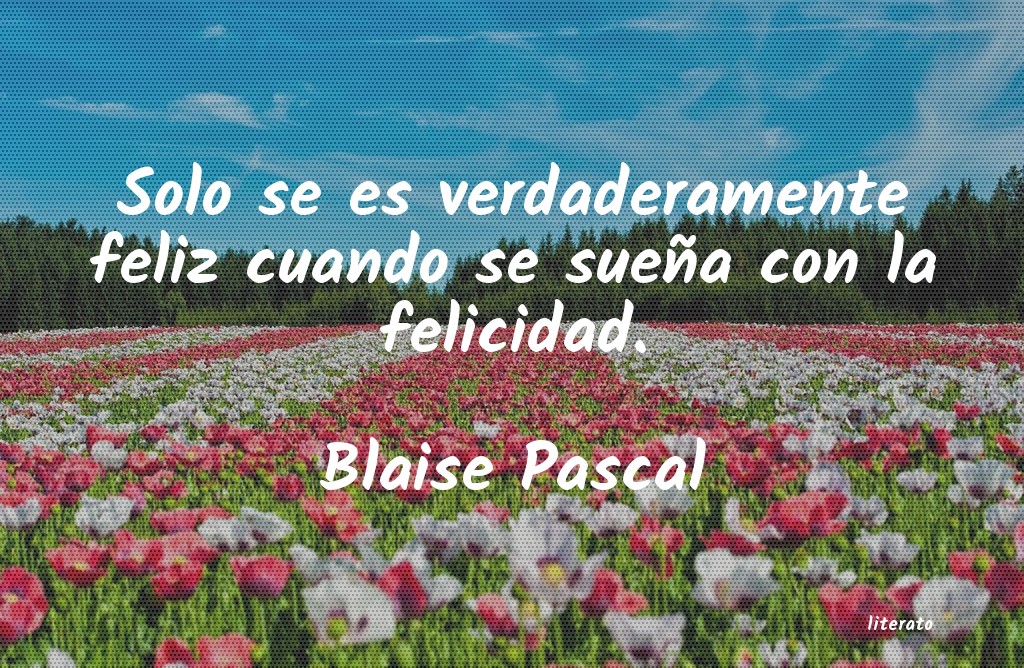 Frases de Blaise Pascal