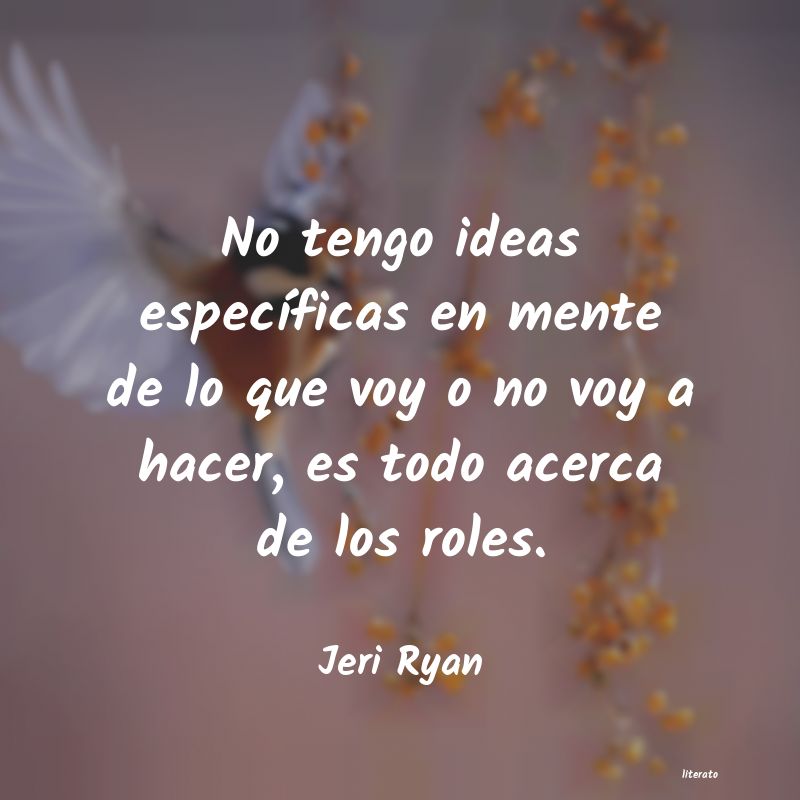 frases de Jeri Ryan