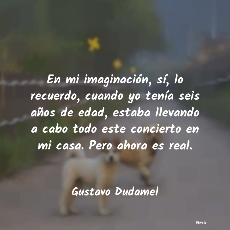 Frases de Gustavo Dudamel