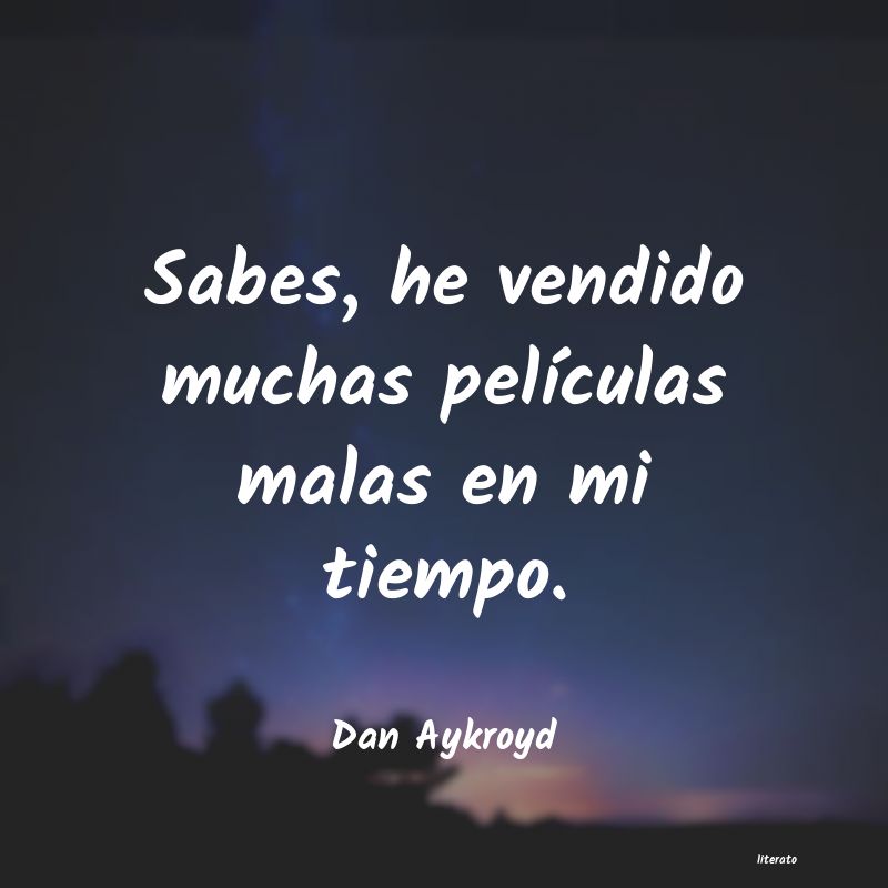 frases de Dan Aykroyd