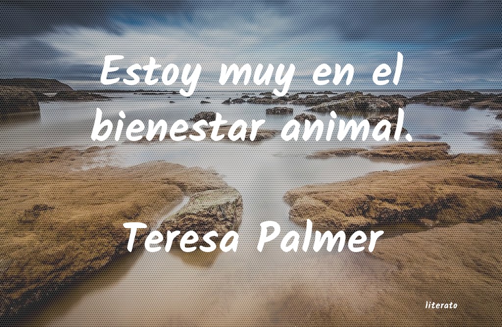 frases de Teresa Palmer