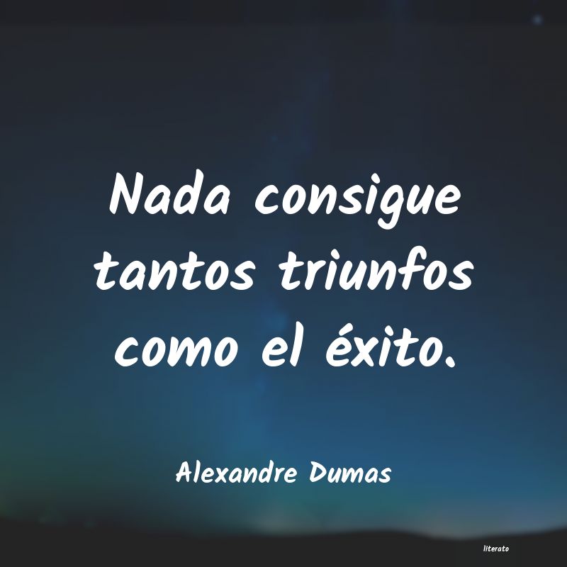 Frases de Alexandre Dumas