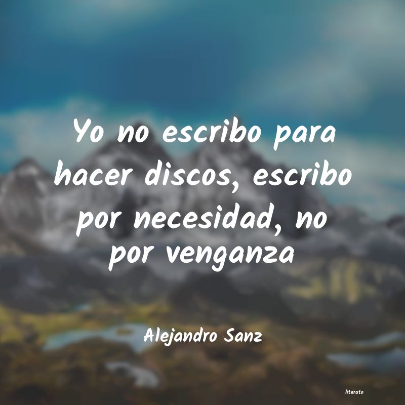 frases de Alejandro Sanz