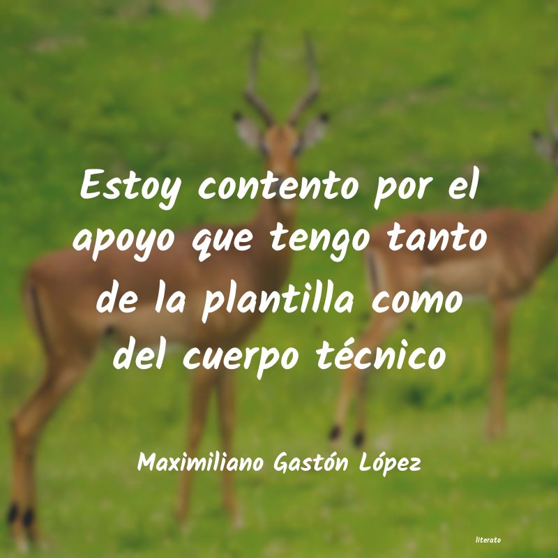 Frases de Maximiliano Gastón López