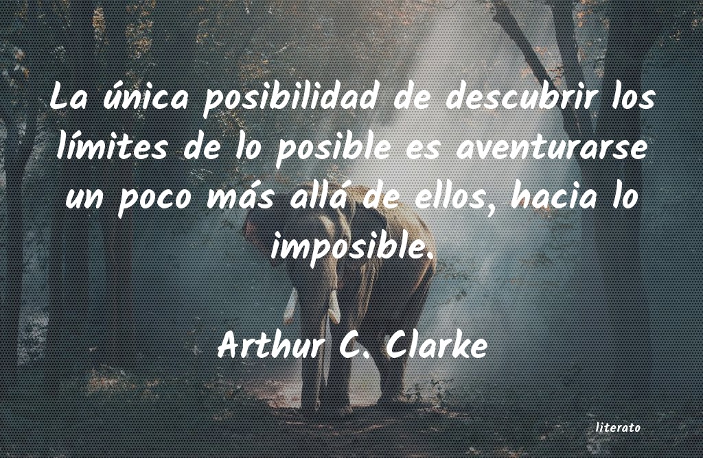 Arthur C. Clarke: La única posibilidad de descu