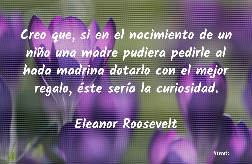 Frases de Eleanor Roosevelt