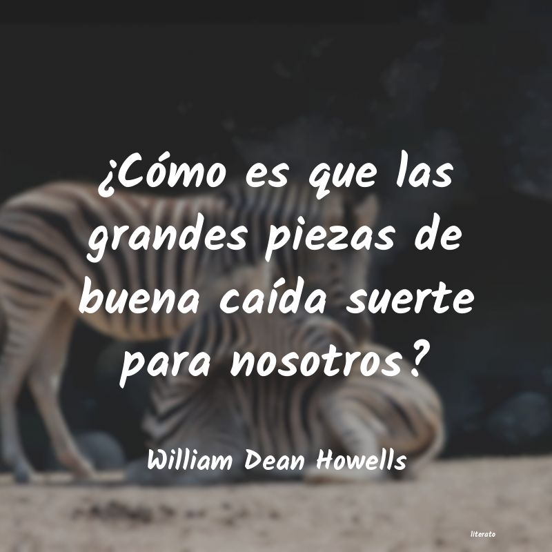 Frases de William Dean Howells