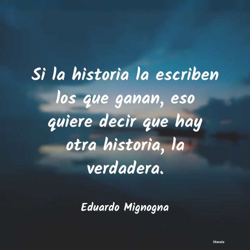 Frases de Eduardo Mignogna