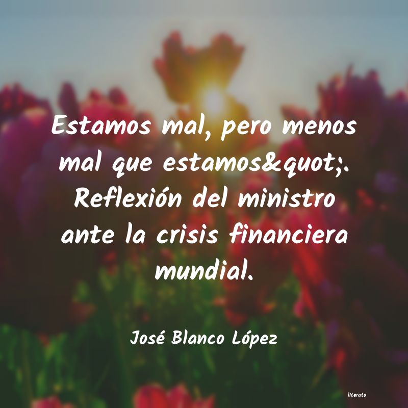 Frases de José Blanco López