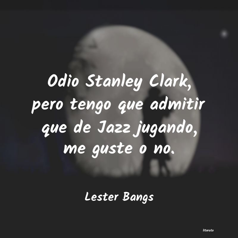 Frases de Lester Bangs