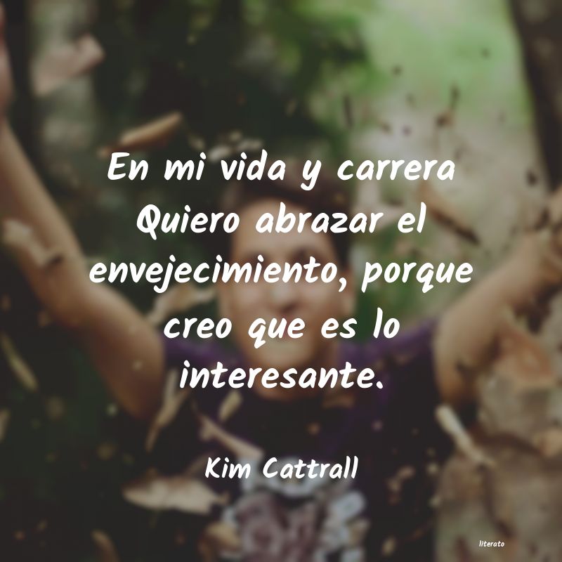 Frases de Kim Cattrall