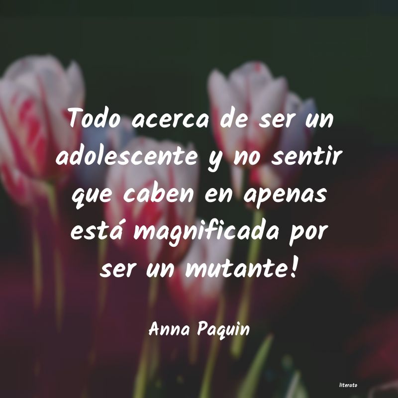 Frases de Anna Paquin