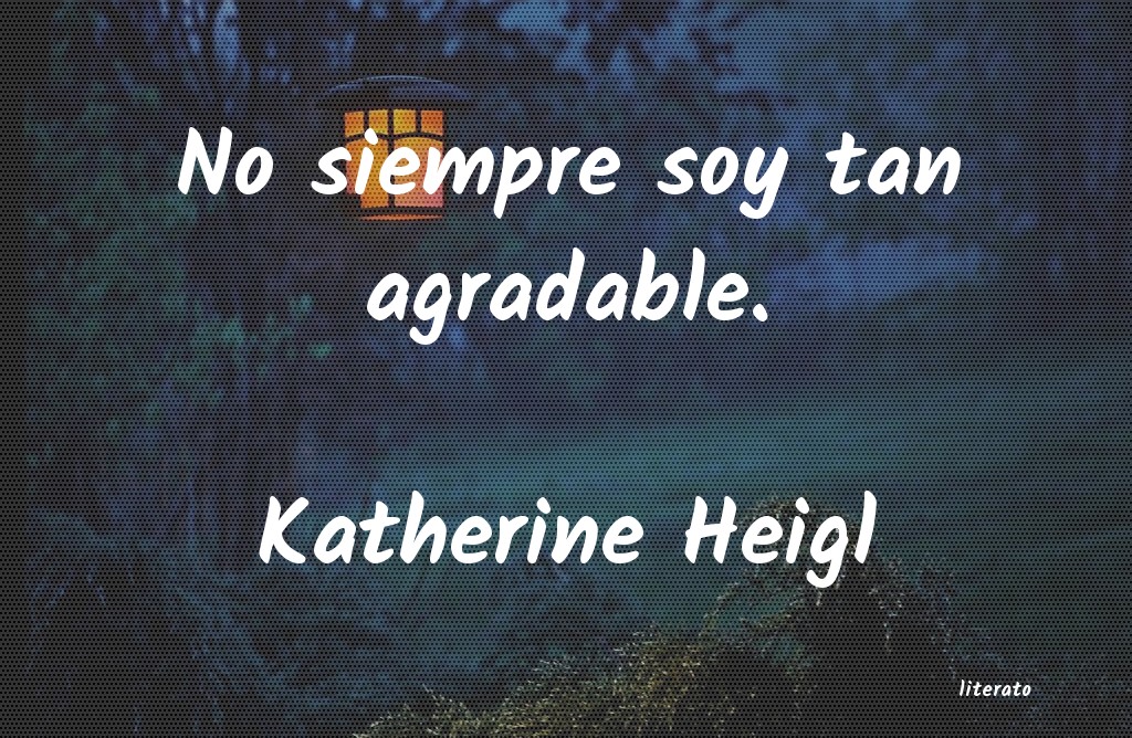 Frases de Katherine Heigl