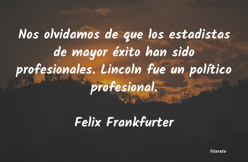 Frases de Felix Frankfurter