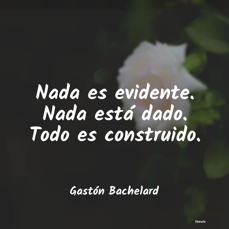 Frases de Gastón Bachelard