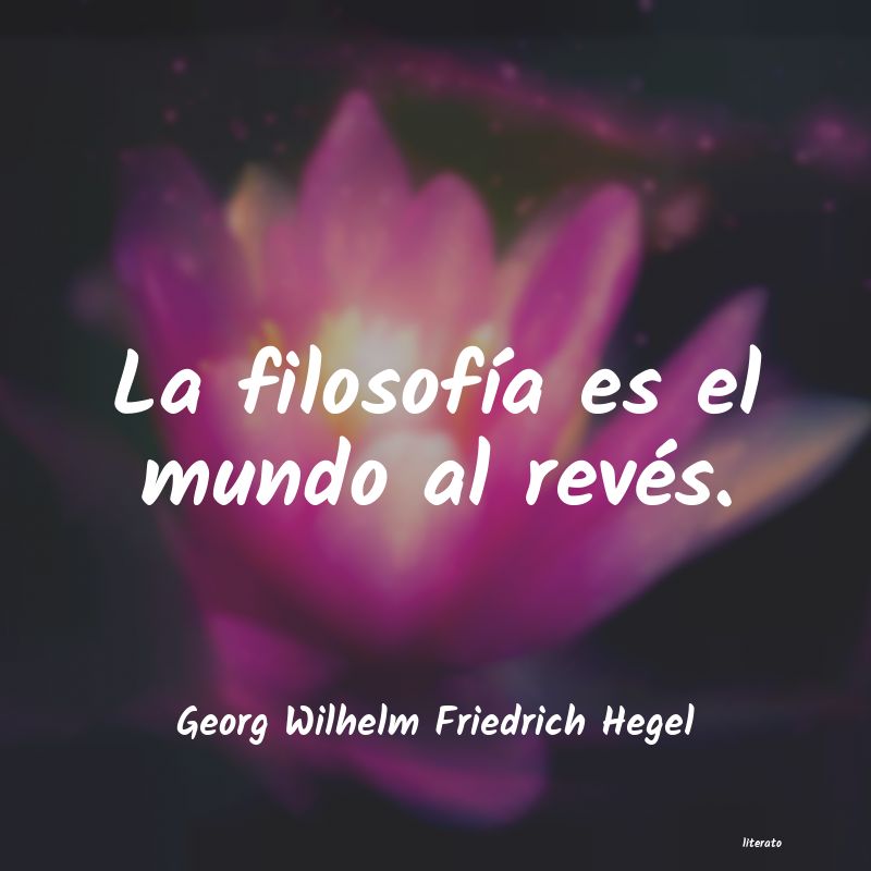 Frases de Georg Wilhelm Friedrich Hegel
