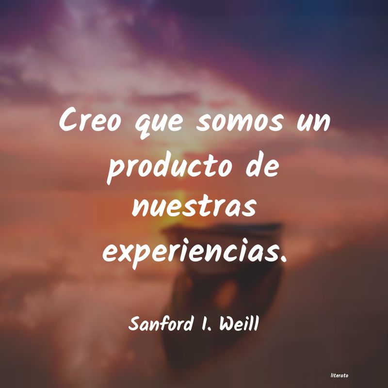 frases de Sanford I. Weill
