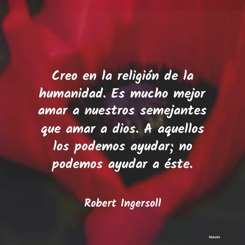 Frases de Robert Ingersoll