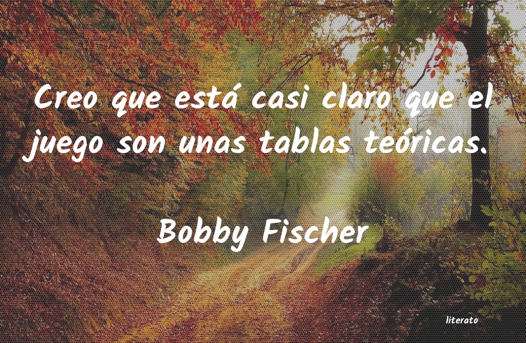 frases de Bobby Fischer