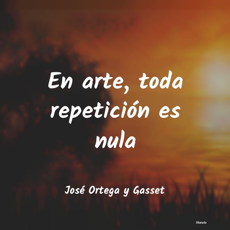 frases de José Ortega y Gasset