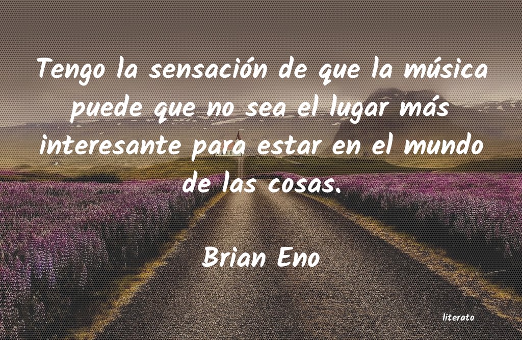 Frases de Brian Eno