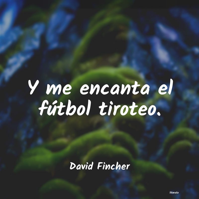 Frases de David Fincher