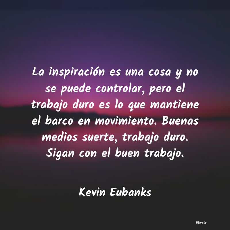 Frases de Kevin Eubanks