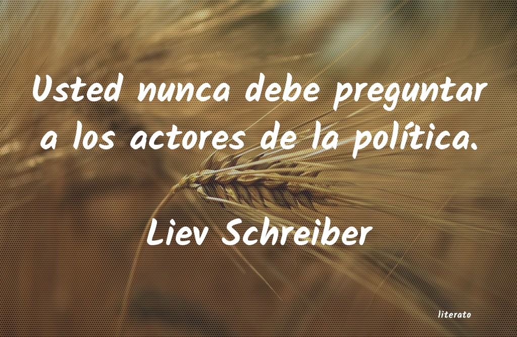 frases de Liev Schreiber