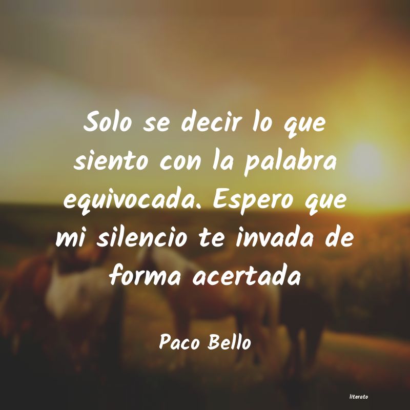 Frases de Paco Bello