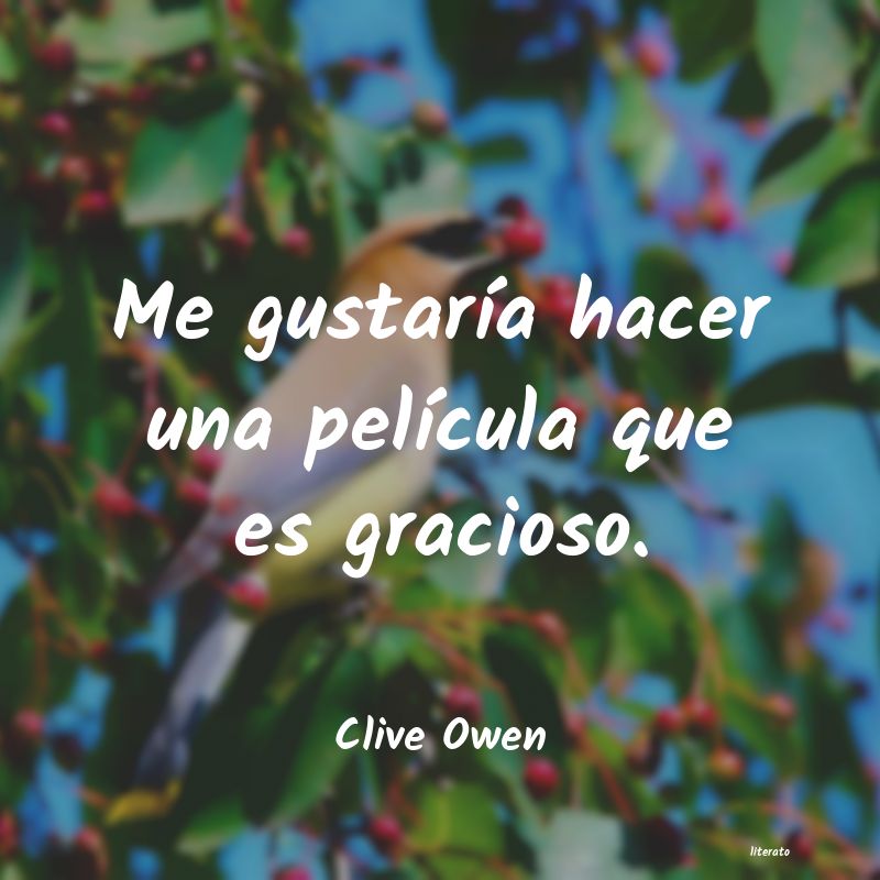 Frases de Clive Owen