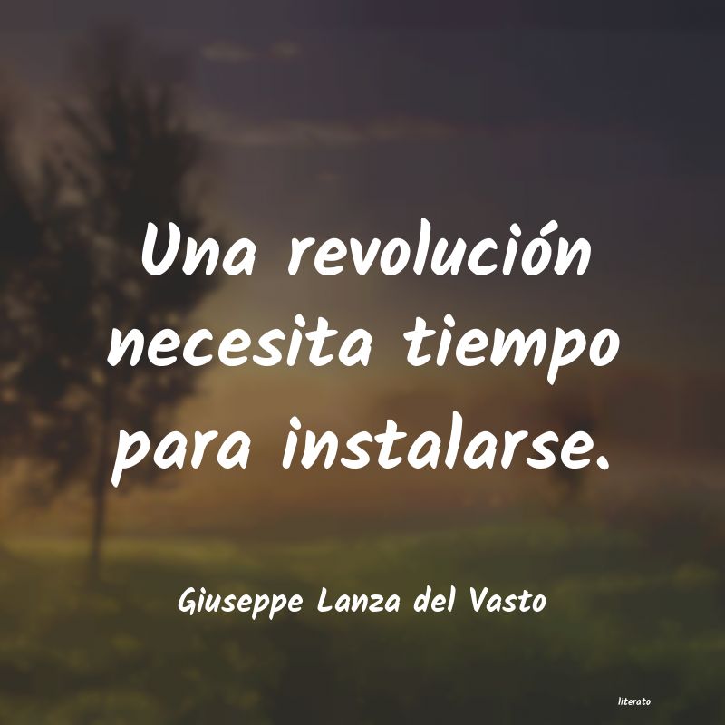 Frases de Giuseppe Lanza del Vasto