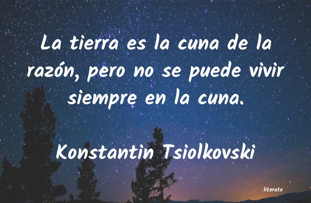 Frases de Konstantin Tsiolkovski