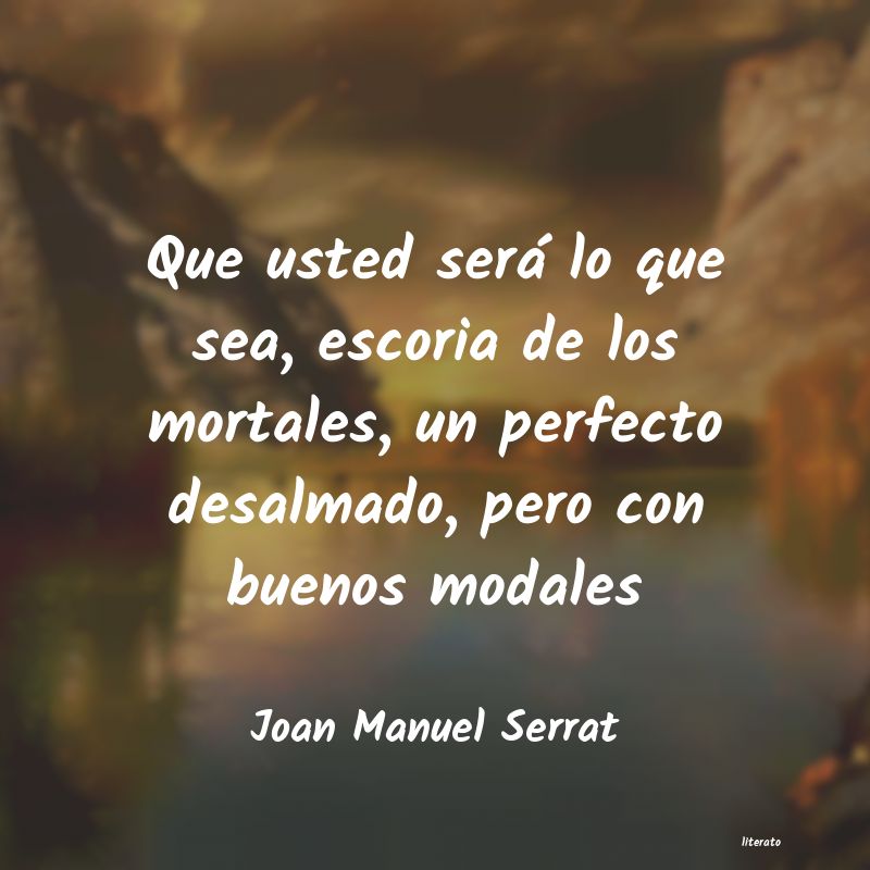 frases de Joan Manuel Serrat