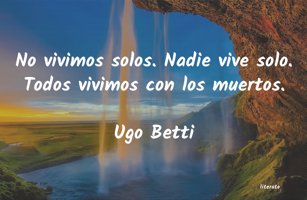 Frases de Ugo Betti