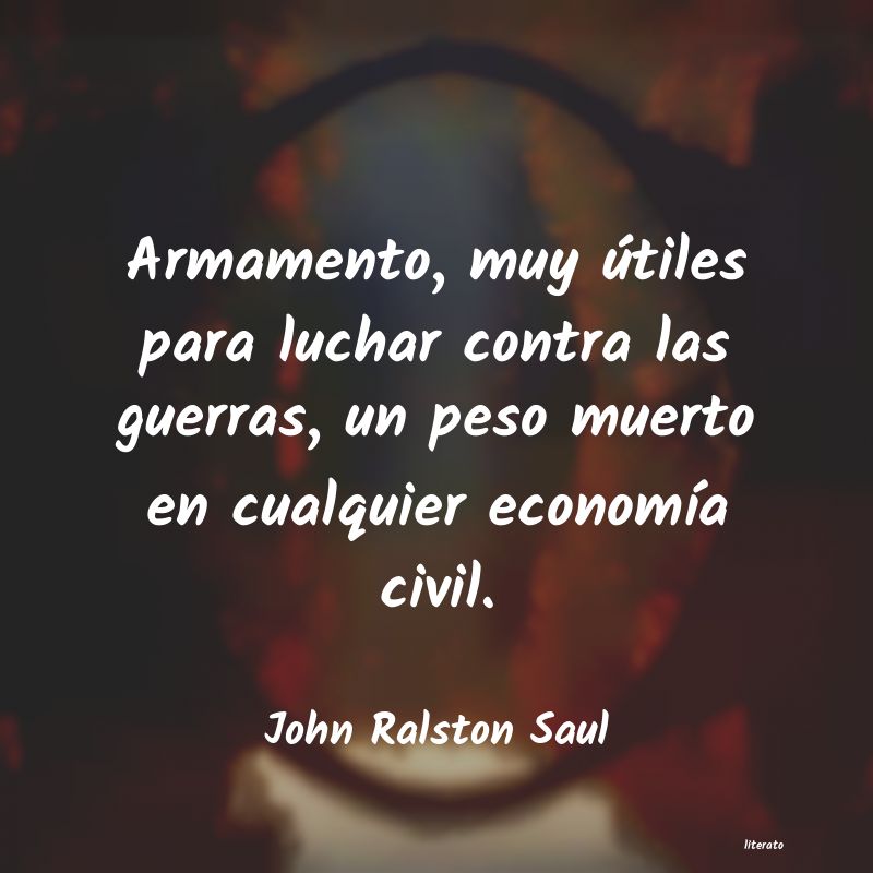 Frases de John Ralston Saul