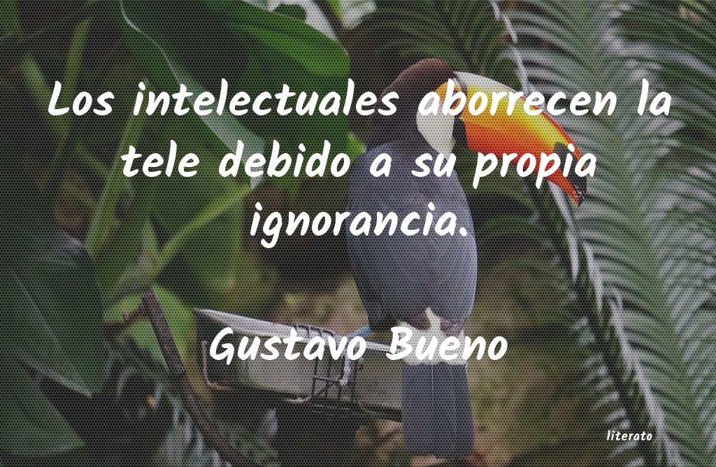 frases de Gustavo Bueno